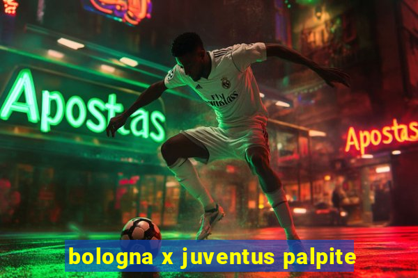 bologna x juventus palpite